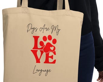 Organic Cotton Tote Bag - Dogs Are My Love Language | Eco-Friendly Gift | Pawfect Merch