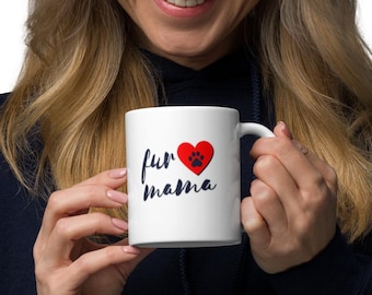 Ceramic White Coffee Mug - Fur Mama | Dog Lover Gift | Pawfect Merch