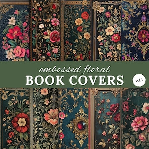 May include: A set of ten digital printable book covers featuring embossed floral designs in shades of green, gold, and red. The covers are labeled "Embossed Floral Book Covers, Vol. 1".