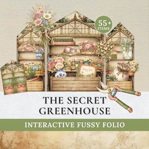 May include: An illustrated scene of a greenhouse with shelves filled with flowers, plants, and gardening tools. The text "THE SECRET GREENHOUSE" and "INTERACTIVE FUSSY FOLIO" are displayed. A circular badge indicates "55+ ITEMS".