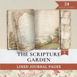 May include: Open journal with lined pages, featuring a vintage aesthetic. The pages have a distressed look with landscape illustrations. The cover reads "The Scripture Garden" and "Lined Journal Pages". Includes 24 half pages. Volume 3.