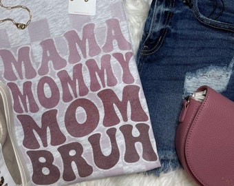 Mama-Mommy-Mom-Bruh Shirt