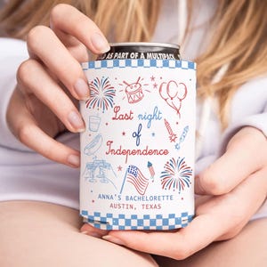 Last Night of Independence Bachelorette Favors, 4th of July Bachelorette Can Cooler, Red White and I Do Decor, Fourth of July Bachelorette