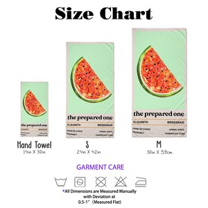 May include: Size chart featuring three towels with a watermelon slice design. The towels are labeled Hand Towel (14in x 30in), S (24in x 42in), and M (30in x 59cm). Each towel has text that reads "the prepared one" and "Elizabeth Bridesmaid".