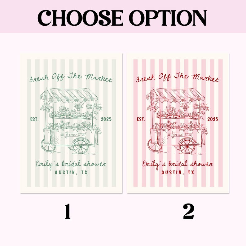 May include: Two invitation options for a bridal shower. One features a green and white striped background with a floral cart illustration. The other has a pink and white striped background with a floral cart illustration. Text includes "Fresh Off The Market" and "Emily's bridal shower, Austin, TX."