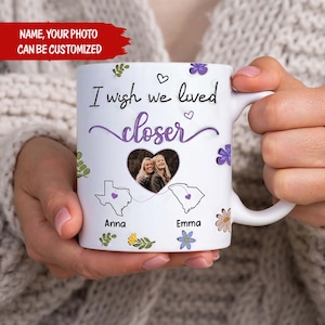 Personalized I Wish We Lived Closer Mug, Customized Long Relationship Mug, Face Photo Mug, Meaningful Gift