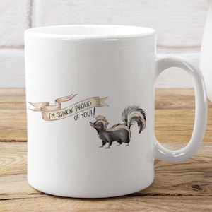 Proud of You Mug, Proud of You Gift, Stinking Proud of You, funny skunk mug, Funny Gift For Her Him Funny Congratulations Mug