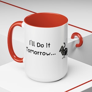 I'll Do It Tomorrow I Promise Mug, Funny Procrastinator Mug, Sarcastic Coffee Cup, Gift for Procrastination, Gift for Him, Gift for Her