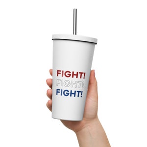 Fight Fight Fight Trump 2024 Insulated tumbler with a straw