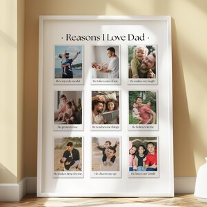 May include: A framed print with the text "Reasons I Love Dad" and nine small photos. Each photo has a caption, including "He's my role model," "He takes care of me," and "He makes me laugh." The frame is white.