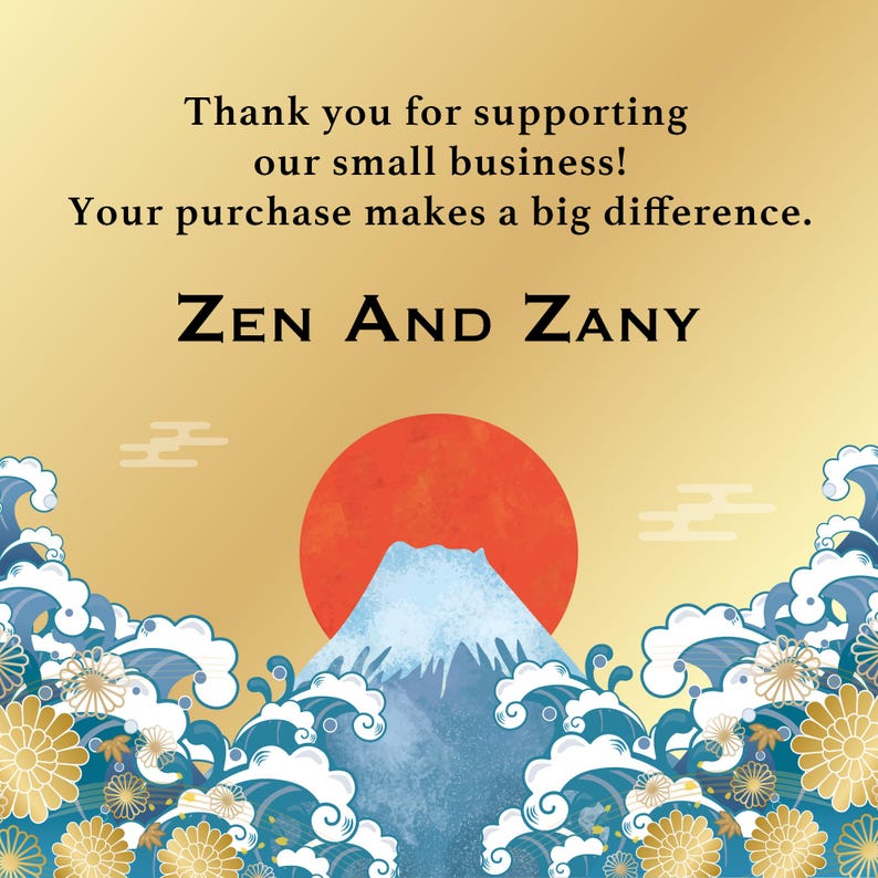 Thank you for supporting our small business!
Your purchase makes a big difference. Zen and Zany
