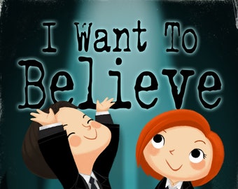 I Want To Believe 8x10 PRINT