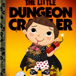 May include: A book cover titled The Little Dungeon Crawler featuring a cartoon character with brown hair wearing a black vest, cape, and heart-patterned boxers. The character holds a fluffy cat in a pink crown and a lit stick of red dynamite.