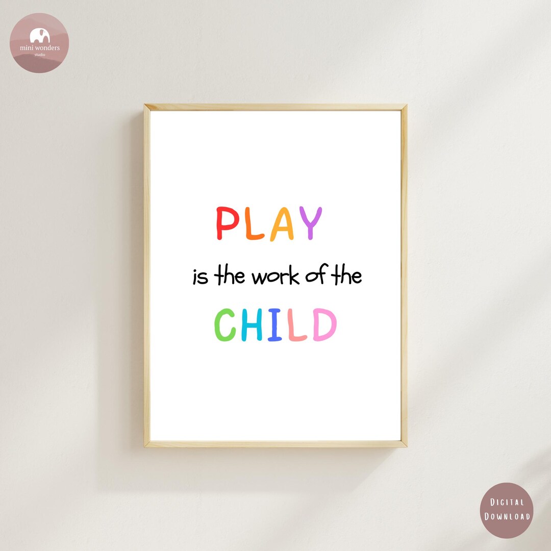 Play is the Work of the Child Printable Wall Art | Montessori Quote ...