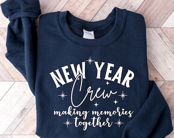 Making Memories Together Shirt, New Year Crew 2025 Sweatshirt, New Year 2025 Shirt, Happy New Year Shirt, Christmas Girl Trip