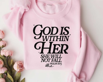 God Is Within Her She Will Not Fall Christian Shirt, Christian Bible Verse Sweatshirt, Jesus Hoodie Christian Sweatshirt,  Bible Shirt