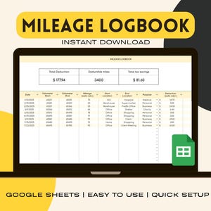 May include: A laptop screen displays a mileage logbook template with data fields for deductions, miles, and tax savings. The text "MILEAGE LOGBOOK" is at the top, with "INSTANT DOWNLOAD" below. The bottom of the screen reads "GOOGLE SHEETS | EASY TO USE | QUICK SETUP".