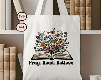 Pray Read Believe SVG PNG: Christian Scripture Design (Digital Download)