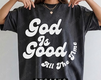 God is Good All the Time PNG SVG Designs |  Psalm 107:1 | Minimalist Christian Png | Faith Based Simple Font Png