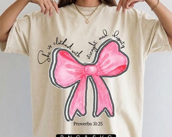 Proverbs 31 25 Woman PNG SVG, She is Clothed with Strength and Dignity | Pink Bow Coquette Christian Png Svg
