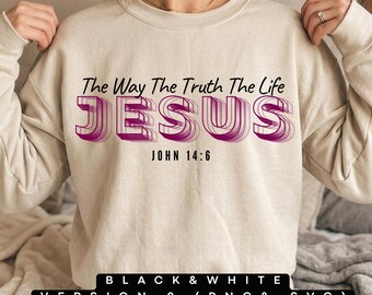 John 14:6 Png Svg | Jesus is The Way, The Truth, and the The Life | Bible Verse Shirt Design | Christian Gifts for Men and Women