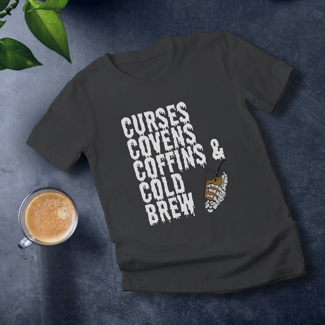 Cute Halloween Coffee Tshirt, Cold Brew Skeleton, Spooky Season, Curses
