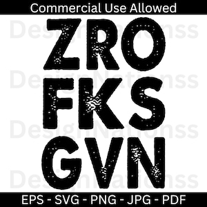 ZRO FKS GVN Svg, Work Hard svg, Work Hard Design, Sarcastic Funny svg, Humor svg, cut file, Zero Fks Gvn png, Silhouette Cut File