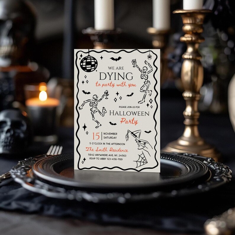 May include: A Halloween party invitation with a cream background and black and red text. The invitation features dancing skeleton illustrations, a disco ball, and bat silhouettes. The text reads "We are dying to party with you" and details the party's date, time, and location.