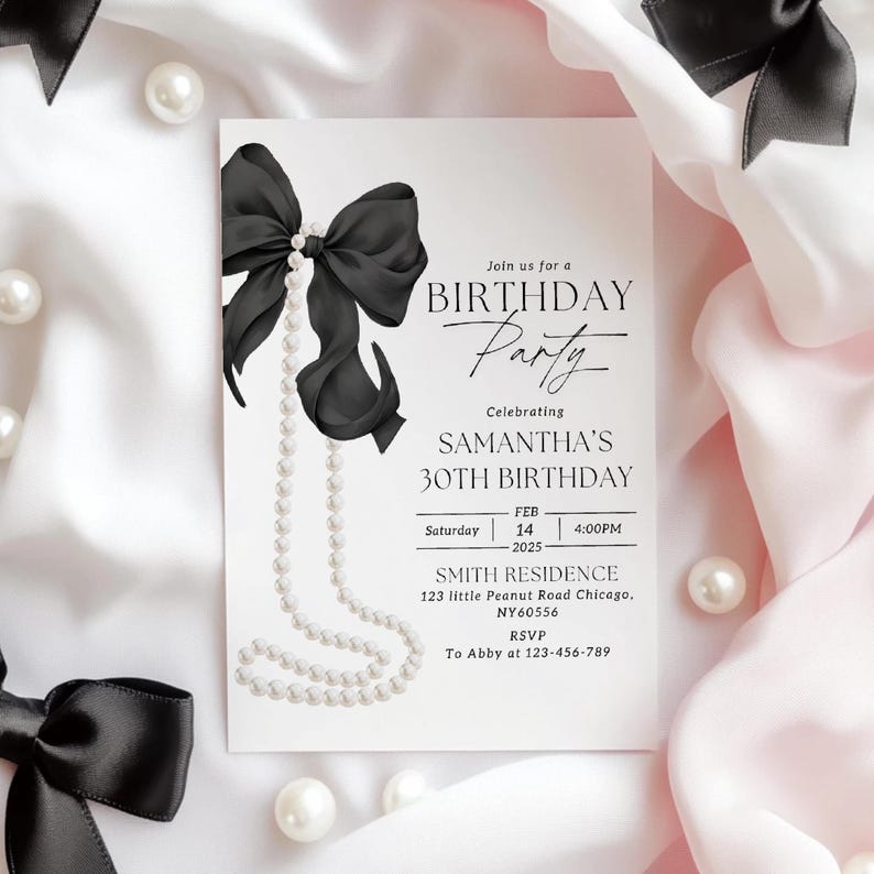 May include: A white invitation with black text and a black bow with a pearl necklace. The invitation is for Samantha's 30th birthday party. The party is on Saturday, 14th February 2025 at 4:00 PM at the Smith Residence, 123 Little Peanut Road Chicago, NY60556. RSVP to Abby at 123-456-789.