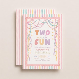 May include: A rectangular birthday invitation card featuring a scalloped pink border and pastel striped background. The text reads TWO MUCH FUN, Carmilla's 2nd birthday, March 10, 8 PM, and RSVP details, decorated with watercolor streamers and gold stars.