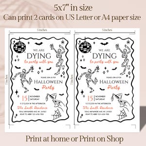May include: Halloween party invitation, 5x7 inches in size. The invitation features a black and white design with skeletons, bats, and disco balls. Text includes "We are dying to party with you" and party details.