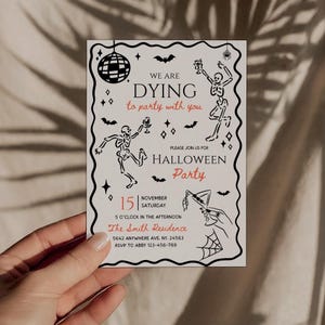 May include: Halloween party invitation with a black and white design. The invitation features skeleton illustrations, bats, and the text "We are dying to party with you." The date is November 15th.