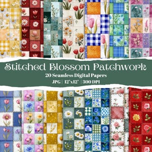 Könnte beinhalten: Eine Sammlung von 20 nahtlosen digitalen Papieren mit Patchwork-Design. Die Papiere zeigen florale Muster, darunter Gänseblümchen, Tulpen und Rosen, in verschiedenen Farben. Jedes Papier ist 30.48 cm x 30.48 cm groß und hat eine Auflösung von 300 DPI. Der Text "Stitched Blossom Patchwork" wird angezeigt.