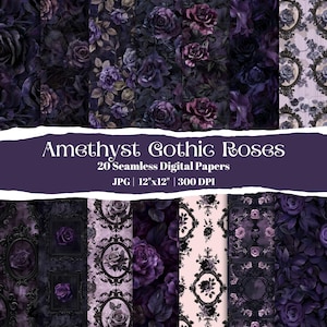 May include: A collection of 20 seamless digital papers with a gothic rose theme. The designs feature dark purple and black roses, with some patterns including ornate frames. The image includes the text "Amethyst Gothic Roses" and "12"x12"".
