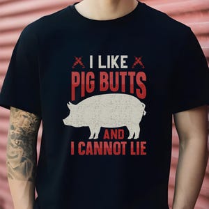 I Like Pig Butts Can&#39;t Lie Shirt BBQ, Summer Cookout Gift, Funny BBQ Enthusiasts Shirt, Kitchen Chef Gifts, Funny Cook Shirt, Dads, Fathers