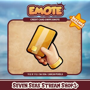 May include: A gold credit card swipe emote with the text "EMOTE" and "CREDIT CARD SWIPE EMOTE" in a cartoon style. The emote is set against a brown background with a nautical pattern.