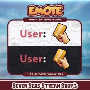 May include: A Twitch chat emote preview for a gold credit card being held by a hand. The emote is called "User:" and is available in four sizes: 112 x 112, 56 x 56, 28 x 28 pixels.