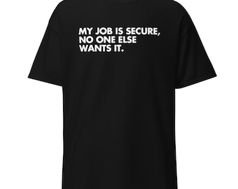 Funny Office Humor T-Shirt, Sarcastic Work Tee