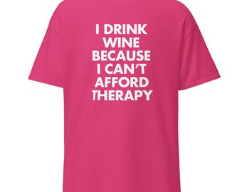 Funny Wine Therapy Graphic Tee | Sarcastic Drinking Humor