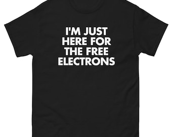 Free Electrons Science T-Shirt | Funny Math Physics Nerdy Tee