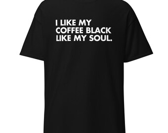 Funny Coffee T-Shirt | Black Coffee, Sarcastic Soul