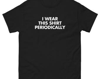 Ich trage dieses Hemd regelmäßig | Lustiges Wissenschaft Baumwolle Tee