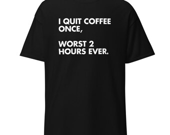 Funny Coffee T-Shirt, Caffeine Addict, Anti-Morning Humor