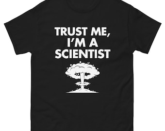 Trust Me, I’m A Scientist | Funny Science Shirt | Nerdy Tee | Math Shirt | Physics | Chemistry