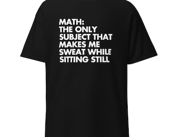 Funny Math T-Shirt: Nerdy Science Humor, Gift for STEM Lovers
