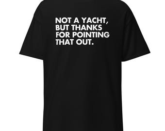Funny Boating T-Shirt, Sarcastic Nautical Gift
