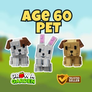Age 60 Pet | Grow a Garden