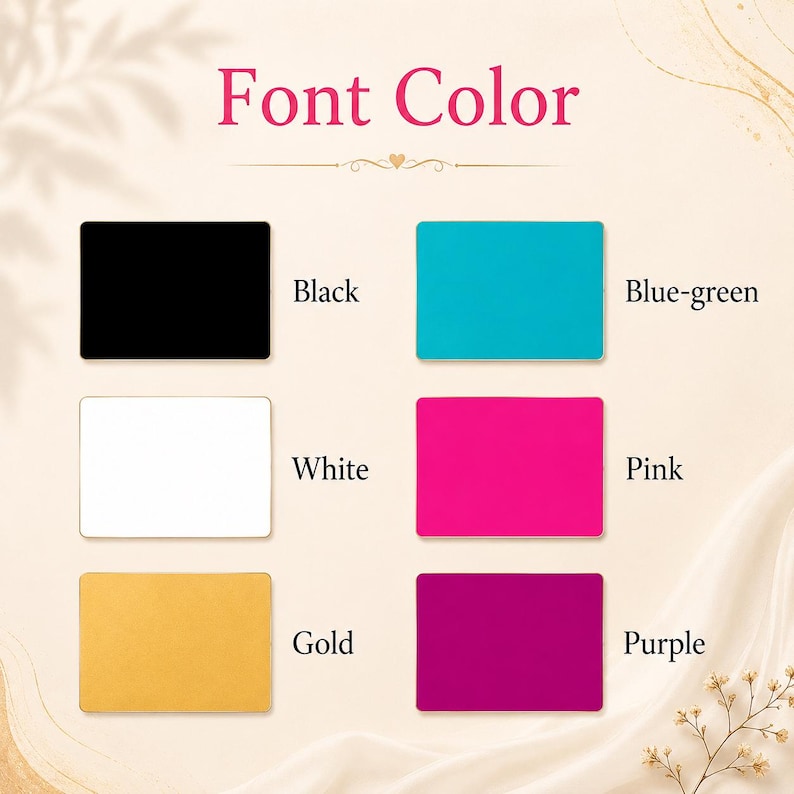 May include: A color chart titled Font Color displaying six rectangular swatches with corresponding labels: Black, White, Gold, Blue-green, Pink, and Purple. The layout features two columns of three rectangles each on a light cream background.