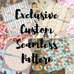 May include: A collection of custom seamless patterns with various designs, including teddy bears, breakfast foods, and holiday themes. The patterns are hand-drawn and feature the text "Exclusive Custom Seamless Pattern."