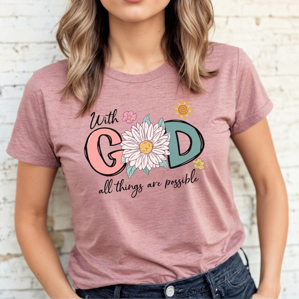 Metroz Style Sunflower Shirt, With God All Things Are Possible Shirt, Religious Shirt, Inspirational Shirt, Christian Shirt, Bible Shirt For Women Shirt